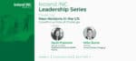 Ireland INC Leadership Series announces fireside discussion with Mike Burke, Partner, Arnall Golden Gregory